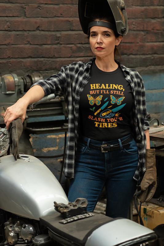 Healing, But I’ll Still Slash Your Tires™ Tee